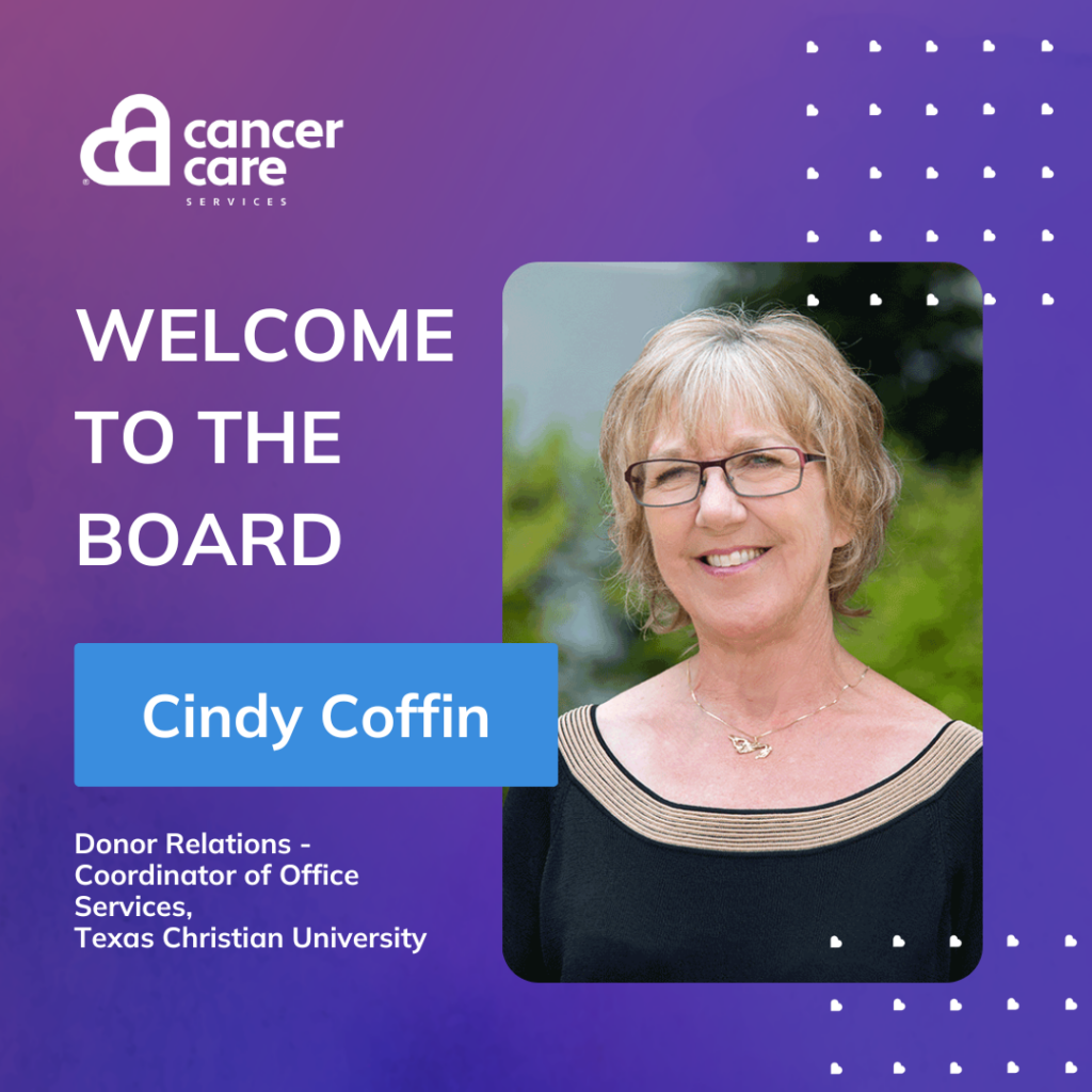 Cindy Coffin joins Cancer Care Services' Board of Directors.